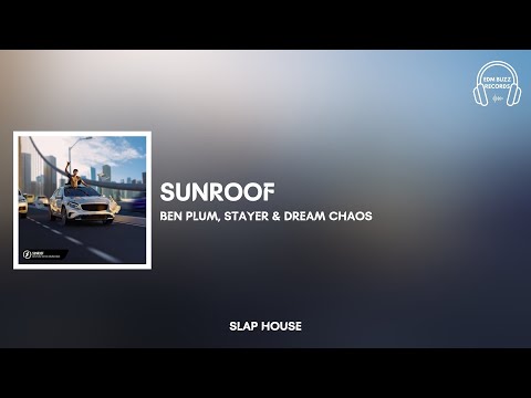 [𝗦𝗹𝗮𝗽 𝗛𝗼𝘂𝘀𝗲] Sunroof - Ben Plum, Stayer & Dream Chaos [𝗘𝗗𝗠 𝗕𝘂𝘇𝘇 𝗥𝗲𝗰𝗼𝗿𝗱𝘀]