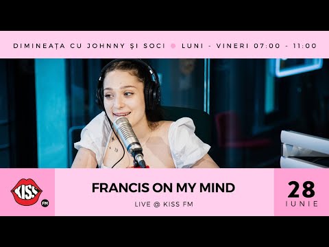 Francis On My Mind LIVE la Kiss FM