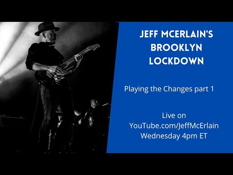Jeff McErlain's Brooklyn Lockdown - Playing the Changes part 1. The Blues