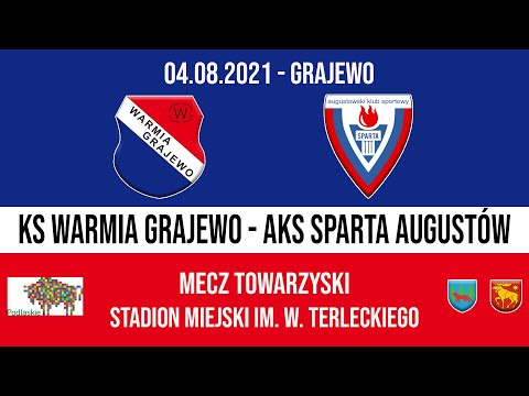 04.08.2021 SPARING: WARMIA Grajewo - SPARTA Augustów