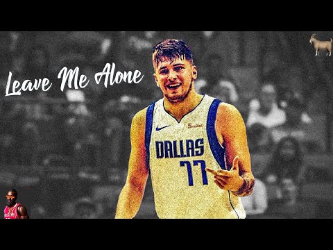 Luka Doncic - “Leave Me Alone” NBA Mix