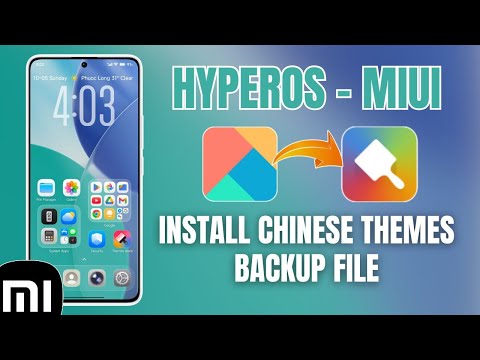 How To Install Chinese Themes On Xiaomi Global From Backup File - HyperOS & MIUI