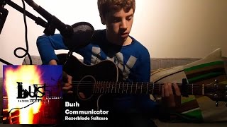 Bush - Communicator (Acoustic Cover)