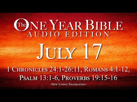 July 17 | One Year Bible Audio Edition