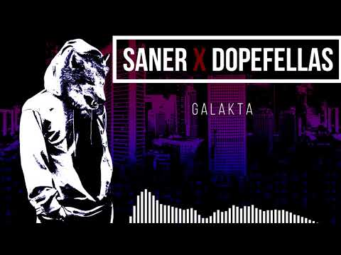 SANER x DopeFellas - Galakta