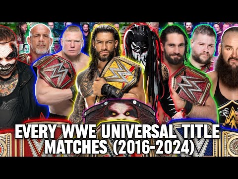 Every WWE Universal Title Match (2016-2024)