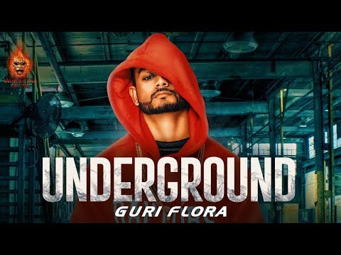 Underground | Guri Flora | Meet | Gill Saab | Full Video | Immortal Muzic | Latest Punjabi Song 2018