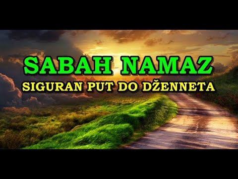 Siguran put do Dženneta - SABAH NAMAZ