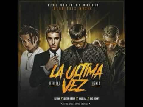 LA ÚLTIMA VEZ REMIX 2 - ANUEL AA FT JUSTIN BIEBER,OZUNA Y BAD BUNNY