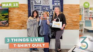 3 Things Live: How to Turn T-Shirts into a Memory Quilt + Creative Ideas