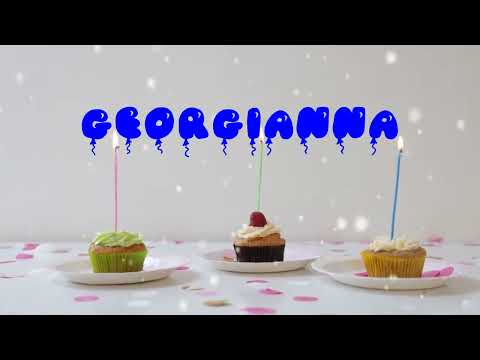 Happy Birthday GEORGIANNA   Happy Birthday Song   Birthday Wishes   Birthday Party