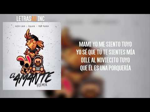 El Amante [Remix] - Nicky Jam Ft. Ozuna, Bad Bunny [Letra]