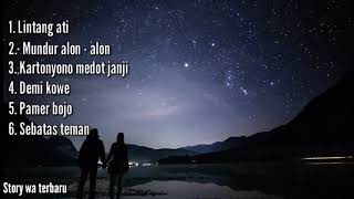 Download lagu LINTANG ATI ✅ MUNDUR ALON ALON ✅ KARTONYONO MEDOT JANJI ✅ DEMI KOWE ✅ PAMER BOJO ✅ SEBATAS TEMAN mp3