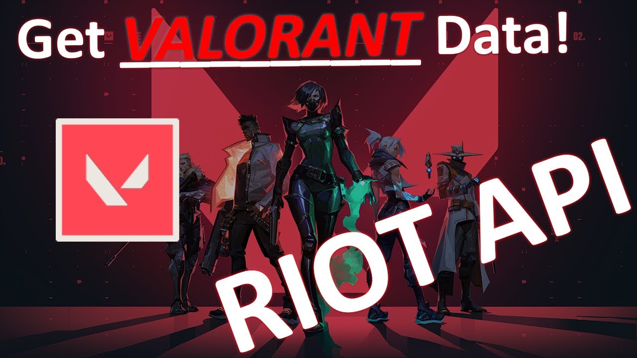 Get VALORANT data with the RIOT API!