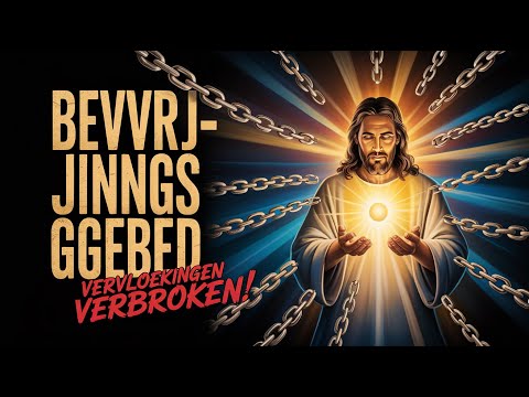 Bevrijdingsgebed — het verbreken van vervloekingen in Jezus