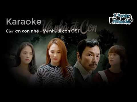 [Karaoke] Cảm ơn con nhé - Về nhà đi con OST - Beat chuẩn