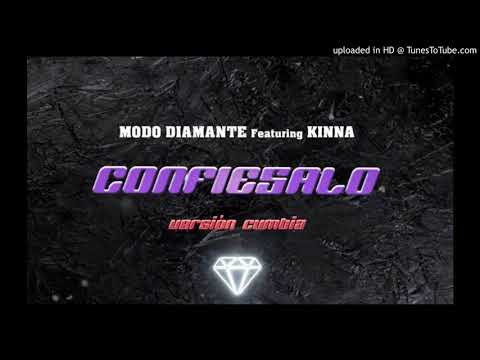 Modo Diamante Ft Kinna - Confiesalo (Version Cumbia) (2020)...