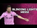 Messi Blinding lights ft.The Weeknd 》skills ● 》Goals and dribbling