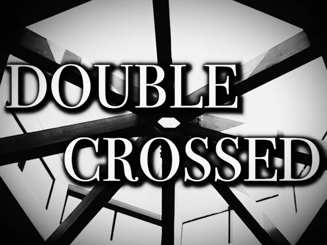 DOUBLE CROSSED - Official Trailer