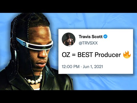 Why Is Travis Scott So Addicted To OZ's Production?!