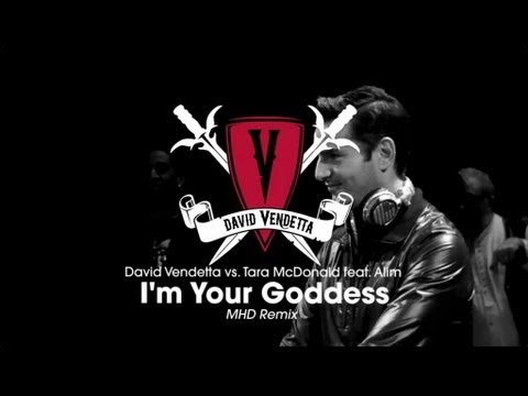 David Vendetta vs. Tara McDonald - I'm Your Goddess (MHD Remix)
