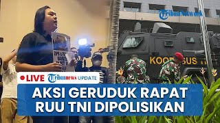 LIVE: Aksi Geruduk Rapat RUU TNI di Hotel Mewah Dipolisikan, Fairmont Langsung Dijaga Personel