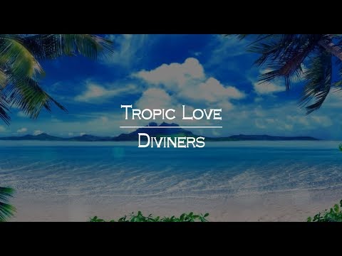 [한글번역] Diviners - Tropic Love (feat. Contacreast)