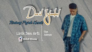 Download lagu David Iztambul - Rintang Papeh Kusuik ( Lirik Dan Arti Bahasa Indonesia ) Lagu Minang mp3