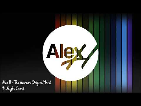 Alex H - The Avenues (Original Mix) [Midnight Coast]