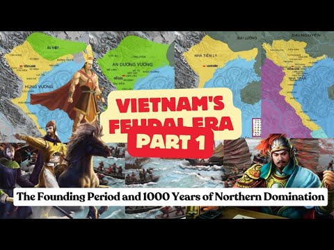 The History of Feudal Vietnam; P1 : 1000 Years of Northern Domination