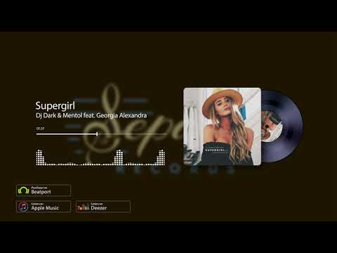 @DjDarkRomania & @Mentol feat.@Georgia Alexandra - Supergirl [Sepaya Records]