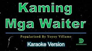 Yoyoy Villame - Kaming Mga Waiter (karaoke version)
