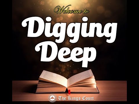 Digging Deep- 06/09/ 2022..