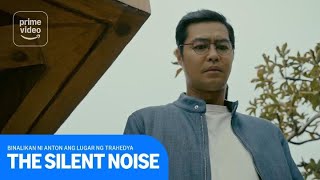The Silent Noise: Binalikan ni Anton ang Lugar ng Trahedya | Prime Video