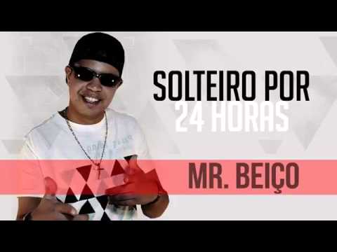 Mr  Beiço  Solteiro por 24 horas