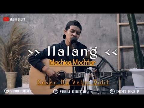 Ilalang - Machica Mochtar || Live Cover Vebri Didit