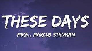 mike. - These Days (feat. Marcus Stroman) [Lyrics]