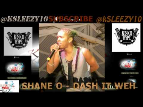 SHANE-O - DASH IT WEH - EXCLUSIVE PREVIEW- (CHINA RAVE RIDDIM) AUGUST 2012 @Ksleezy10
