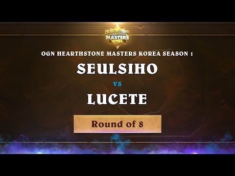 Seulsiho vs Lucete - Ro8 - OGN Hearthstone Masters Korea Season 1