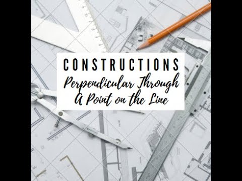 Construction 2: Perpendicular Through a Point on a Line Using Bullseye Compass