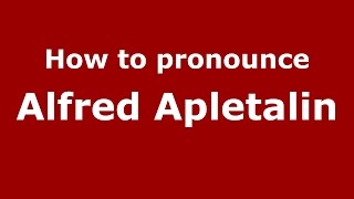 How to pronounce Alfred Apletalin