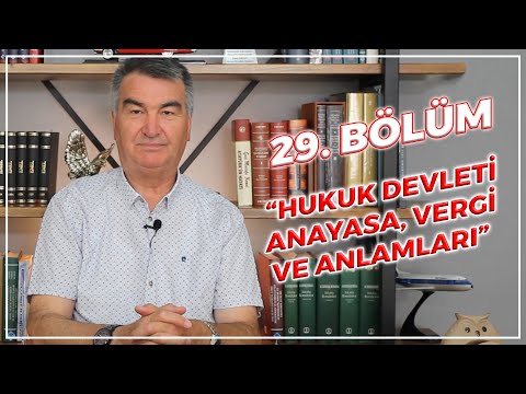 YERİNDE TARİH - 29. BÖLÜM “Hukuk Devleti, Anayasa, Vergi ve Anlamları”