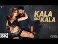Kala Sha Kala 8K Video OM Aditya Roy K Elnaaz Sanjana S Enbee Amjad Nadeem Raahi Dev Negi