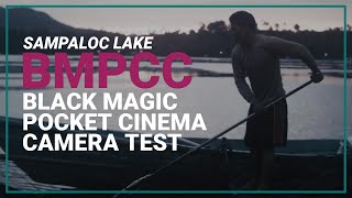 Sampaloc Lake - Blackmagic Pocket Cinema Camera (BMPCC) Test