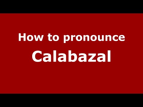 How to pronounce Calabazal