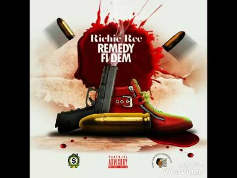 Richie Ree - Remedy Fi Dem {R.H.M} January 2017