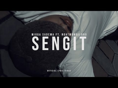 Migga Sadewa ft Ngatmombilung - Sengit (Official Lyric Video)