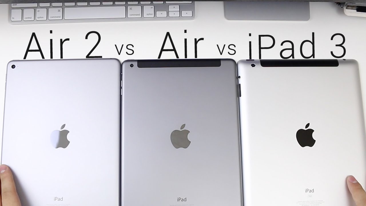 iPad Air 2 vs iPad Air vs iPad 3 (Hardware and Speedtest)