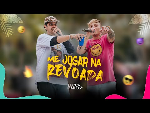 @LuccaeMateusOficial  - Me Jogar na Revoada
