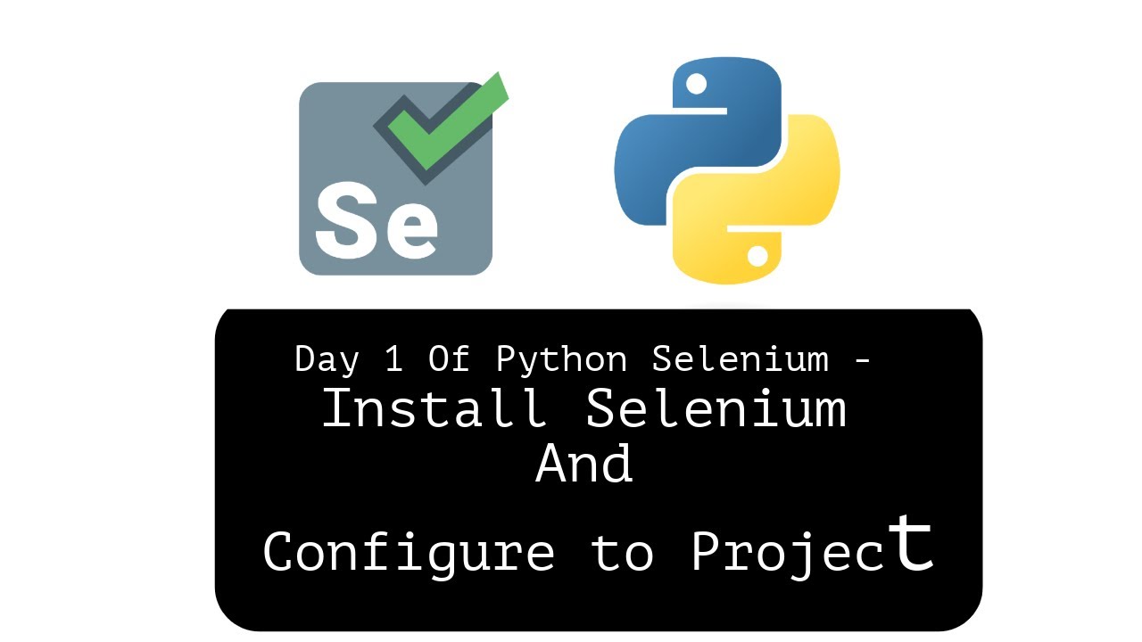 Selenium With Python  - Day 1 - Install Selenium for Python using pip and Configure to Project